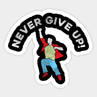 Never Give Up! Sticker